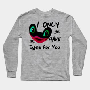 I Only Have Eyes For You Long Sleeve T-Shirt